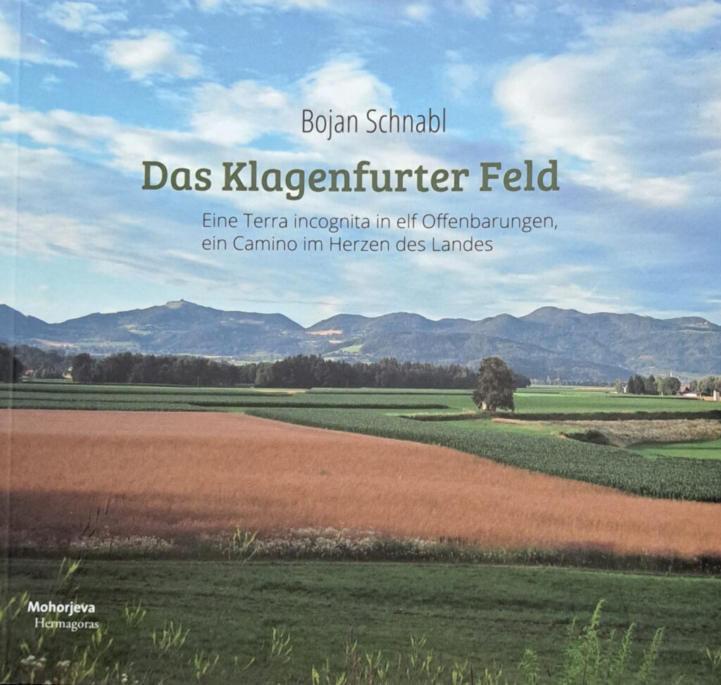 Das Klagenfurter Feld, eine Terra incognita in elf Offenbarungen, ein Camino im Herzen des Landes