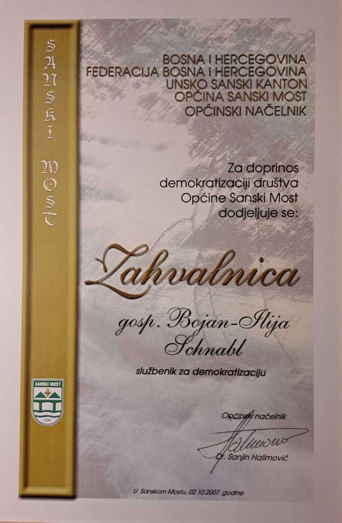 Bosnia and Herzegovina, Federation of Bosnia and Herzegovina, Una-Sana Canton, Sanski Most Municipality, Municipal Mayor. For his contribution to the democratisation of the municipality of Sanski Most, a Letter of Appreciation is awarded to Mr Bojan-Ilija Schnabl, Democratisation Officer. Municipal Mayor Dr Sanjin Halimović.