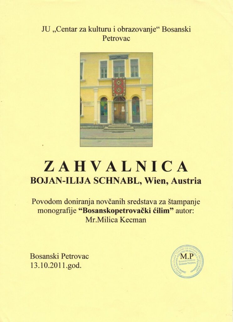 Certificate of appreciation from the public institution ‘Centre for Culture and Education Bosanski Petrovac’ to Bojan-Ilija Schnabl for donating funds for the printing of the monograph ‘Bosanskopetrovački čilim’ (Bosanski Petrovac, 13 October 2011).